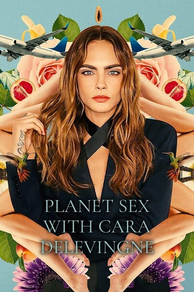 Planet Sex with Cara Delevingne - Season 1