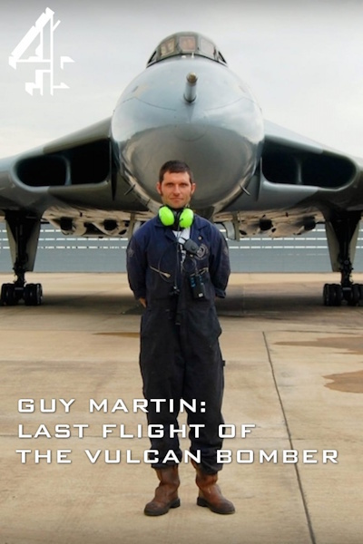 Guy Martin The Last Flight of the Vulcan Bomber