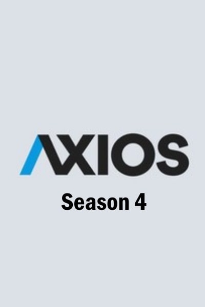 Axios - Season 4