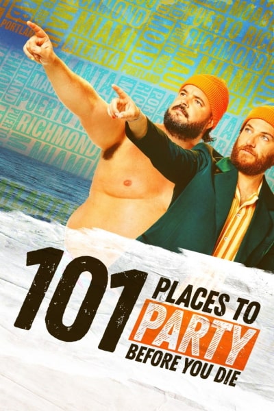 101 Places to Party Before You Die - Season 1