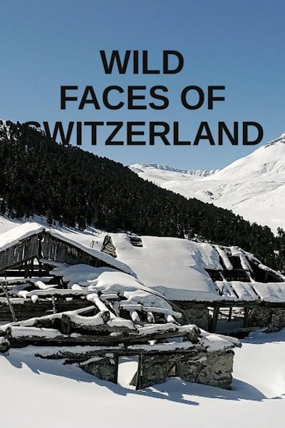 Wild Faces of Switzerland - Season 1