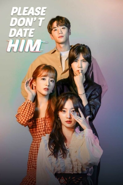 Please Dont Date Him - Season 1 [Sub: Eng]